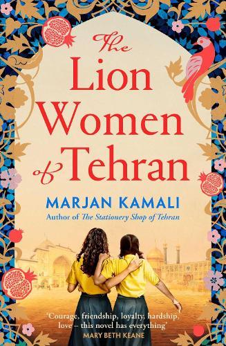 The Lion Women of Tehran: The life-affirming BBC Radio 2 Book Club pick  by Marjan Kamali at Abbey's Bookshop, 