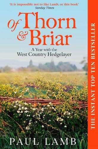 Of Thorn & Briar: A Year with the West Country Hedgelayer  by Paul Lamb at Abbey's Bookshop, 