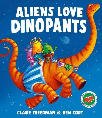 Aliens Love Dinopants  by Claire Freedman at Abbey's Bookshop, 
