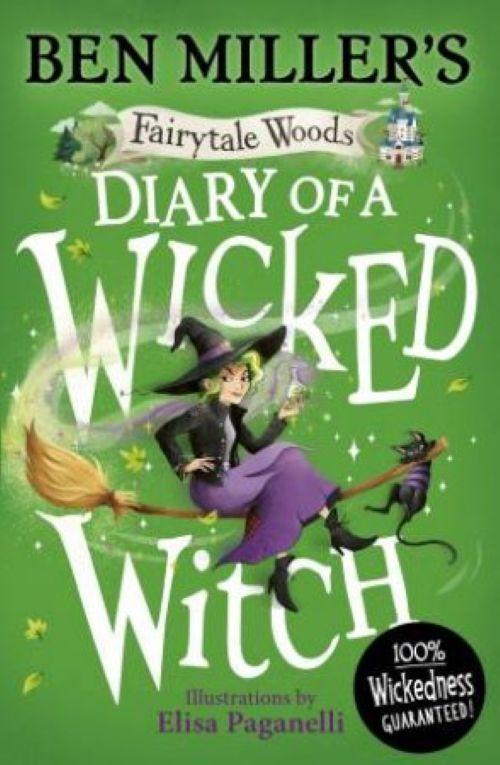 Diary of a Wicked Witch: Discover your favourite fairytales from a WICKED point of view  by Ben Miller at Abbey's Bookshop, 