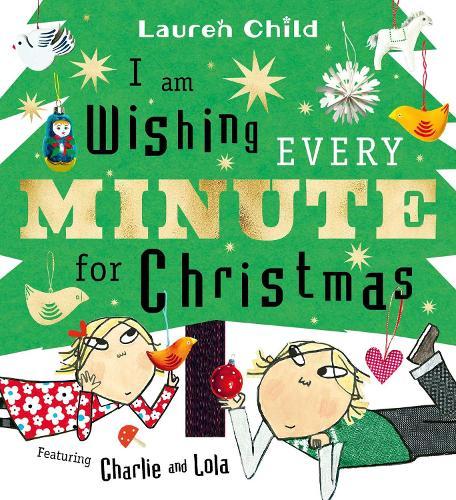 I am Wishing Every Minute for Christmas  by Lauren Child at Abbey's Bookshop, 