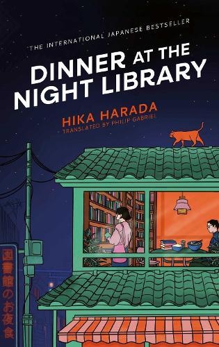 Dinner at the Night Library: The perfect next comfort read for lovers of Japanese fiction  by Hika Harada at Abbey's Bookshop, 