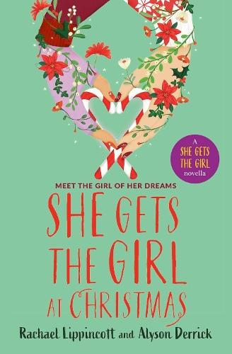She Gets the Girl at Christmas  by Rachael Lippincott at Abbey's Bookshop, 
