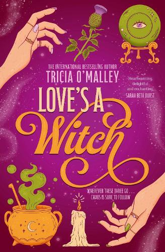 Love's a Witch: Charmed meets The Pumpkin Spice Café – an unmissable cosy witchy romance from the bestselling author of Wild Scottish Knight  by Tricia O'Malley at Abbey's Bookshop, 
