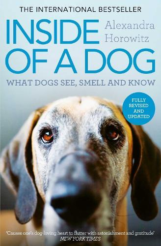 Inside of a Dog: What Dogs See, Smell, and Know  by Alexandra Horowitz at Abbey's Bookshop, 