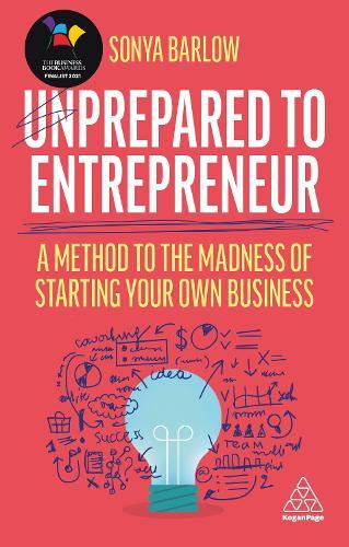 Unprepared to Entrepreneur: A Method to the Madness of Starting Your Own Business  by Sonya Barlow at Abbey's Bookshop, 