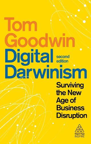 Digital Darwinism: Surviving the New Age of Business Disruption  by Tom Goodwin at Abbey's Bookshop, 