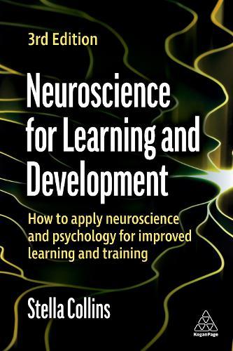 Neuroscience for Learning and Development: How to Apply Neuroscience and Psychology for Improved Learning and Training  by Stella Collins at Abbey's Bookshop, 