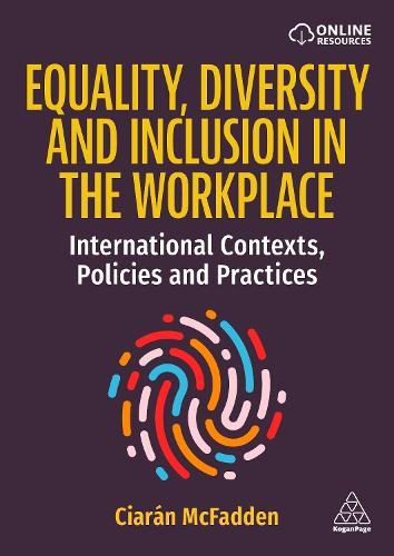 Equality, Diversity and Inclusion in the Workplace: International Contexts, Policies and Practices  by Ciarán McFadden at Abbey's Bookshop, 