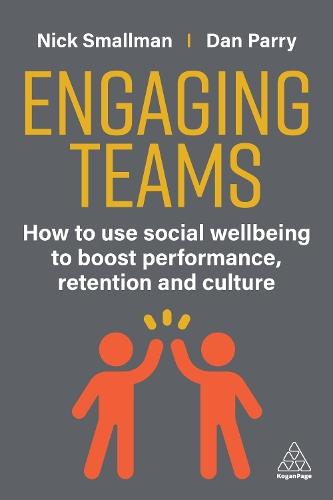 Engaging Teams: How to use Social Wellbeing to Boost Performance, Retention and Culture  by Nick Smallman at Abbey's Bookshop, 