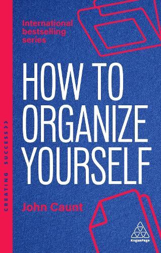 How to Organize Yourself: Simple Ways to Take Control, Save Time and Work More Efficiently  by John Caunt at Abbey's Bookshop, 