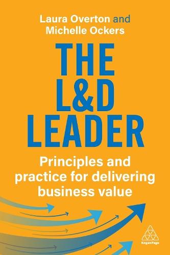 The L&D Leader: Principles and Practice for Delivering Business Value  by Laura Overton at Abbey's Bookshop, 