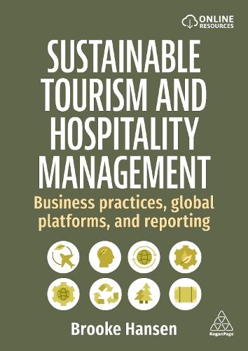 Sustainable Tourism and Hospitality Management: Business Practices, Global Platforms, and Reporting  by Dr Brooke Hansen at Abbey's Bookshop, 