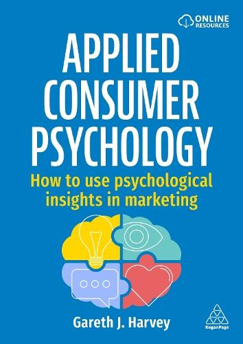 Applied Consumer Psychology: How to use psychological insights in marketing  by Gareth J Harvey at Abbey's Bookshop, 