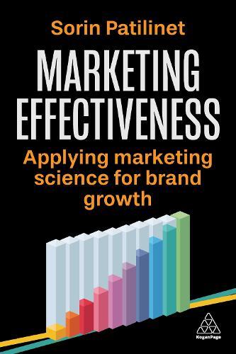 Marketing Effectiveness: Applying Marketing Science for Brand Growth  by Sorin Patilinet at Abbey's Bookshop, 
