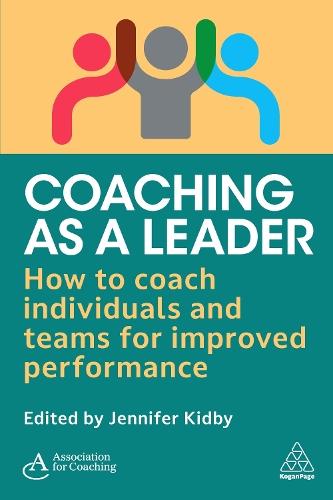 Coaching as a Leader: How to Coach Individuals and Teams for Improved Performance  by Jennifer Kidby at Abbey's Bookshop, 