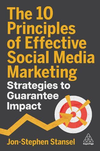 The 10 Principles of Effective Social Media Marketing: Strategies to Guarantee Impact  by Jon-Stephen Stansel at Abbey's Bookshop, 