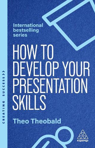 How to Develop Your Presentation Skills: Inspire and Inform with Clarity and Confidence  by Theo Theobald at Abbey's Bookshop, 