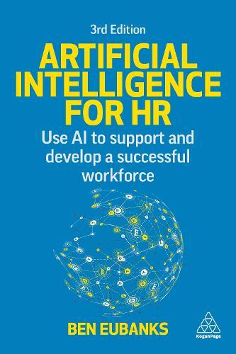 Artificial Intelligence for HR: Use AI to Support and Develop a Successful Workforce  by Ben Eubanks at Abbey's Bookshop, 