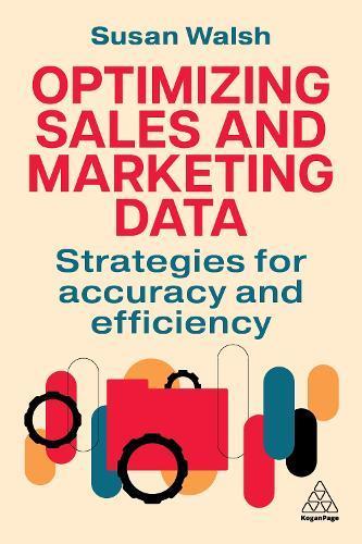 Optimizing Sales and Marketing Data: Strategies for Accuracy and Efficiency  by Susan Walsh at Abbey's Bookshop, 