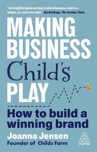 Making Business Child's Play: How to Build a Winning Brand  by Joanna Jensen at Abbey's Bookshop, 
