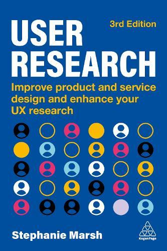 User Research: Improve Product and Service Design and Enhance Your UX Research  by Stephanie Marsh at Abbey's Bookshop, 