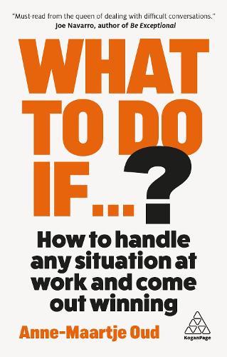 What To Do If...?: How to Handle Any Situation at Work and Come Out Winning  by Anne-Maartje Oud at Abbey's Bookshop, 