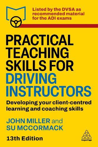 Practical Teaching Skills for Driving Instructors: Developing Your Client-Centred Learning and Coaching Skills