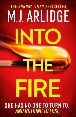 Into the Fire: The totally gripping thriller you don’t want to miss in 2026, from million-copy bestseller M. J. Arlidge  by M. J. Arlidge at Abbey's Bookshop, 