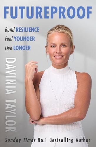 Futureproof: Build Resilience, Feel Younger, Live Longer  by Davinia Taylor at Abbey's Bookshop, 