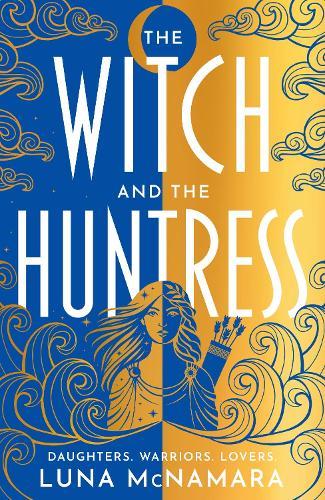 The Witch and the Huntress: The page-turning and atmospheric Greek mythology retelling you don’t want to miss!  by Luna McNamara at Abbey's Bookshop, 