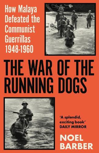The War of the Running Dogs: Malaya 1948-1960  by Noel Barber at Abbey's Bookshop, 