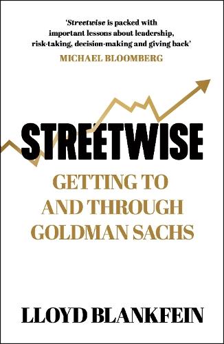 Streetwise: Getting To and Through Goldman Sachs  by Lloyd Blankfein at Abbey's Bookshop, 