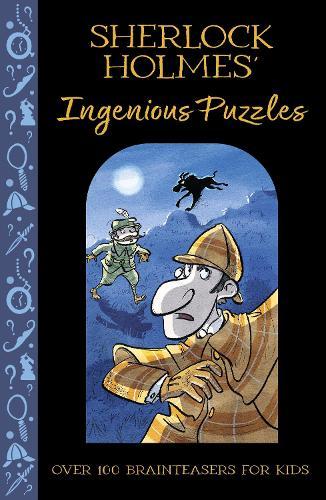Sherlock Holmes' Ingenious Puzzles: Over 100 Brainteasers for Kids  by Alex Paterson at Abbey's Bookshop, 
