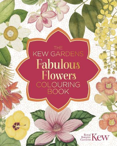 The Kew Gardens Fabulous Flowers Colouring Book  by The Royal Botanic Gardens Kew at Abbey's Bookshop, 