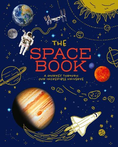 The Space Book: A Journey through Our Incredible Universe  by Giles Sparrow at Abbey's Bookshop, 