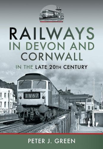 Railways in Devon and Cornwall in the Late 20th Century  by Peter J Green at Abbey's Bookshop, 