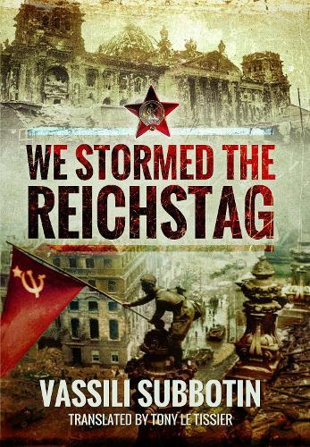 We Stormed the Reichstag  by Vassili Subbotin at Abbey's Bookshop, 