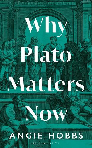 Why Plato Matters Now  by Angie Hobbs at Abbey's Bookshop, 