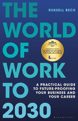 The World of Work to 2030: A practical guide to future-proofing your business and your career  by Russell Beck at Abbey's Bookshop, 