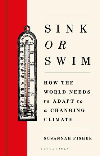 Sink or Swim: How the world needs to adapt to a changing climate  by Susannah Fisher at Abbey's Bookshop, 