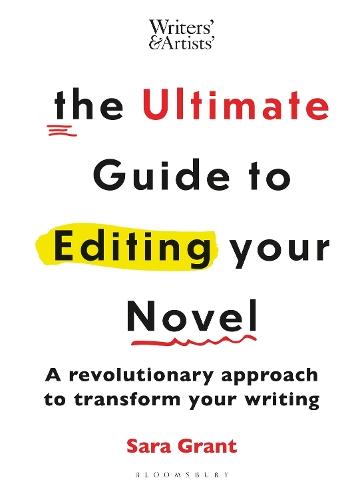 The Ultimate Guide to Editing Your Novel: A revolutionary approach to transform your writing  by Sara Grant at Abbey's Bookshop, 