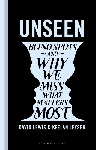 Unseen: Blind spots and why we miss what matters most  by Dr David Lewis at Abbey's Bookshop, 