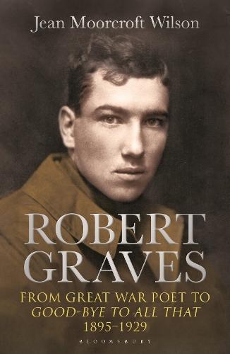 Robert Graves: From Great War Poet to Good-bye to All That (1895-1929)  by Dr Jean Moorcroft Wilson at Abbey's Bookshop, 