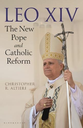Leo XIV: The New Pope and Catholic Reform  by Christopher R. Altieri at Abbey's Bookshop, 