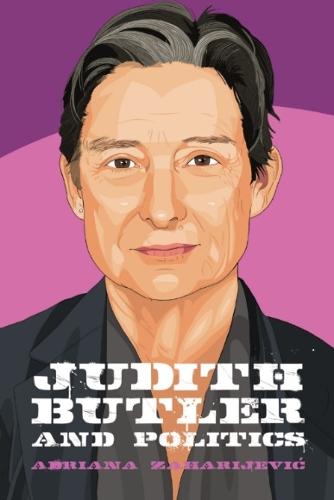 Judith Butler and Politics  by Adriana Zaharijevic (Senior Research Fellow at the Institute for Philosophy and Social Theory, University of Belgrade) at Abbey's Bookshop, 