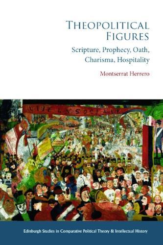Theopolitical Figures: Scripture, Prophecy, Oath, Charisma, Hospitality  by Montserrat Herrero at Abbey's Bookshop, 