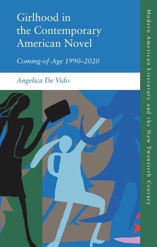 Girlhood in the Contemporary American Novel: Coming-of-Age 1990–2020  by Angelica De Vido (Gardiner Fellow, New York Historical Society) at Abbey's Bookshop, 