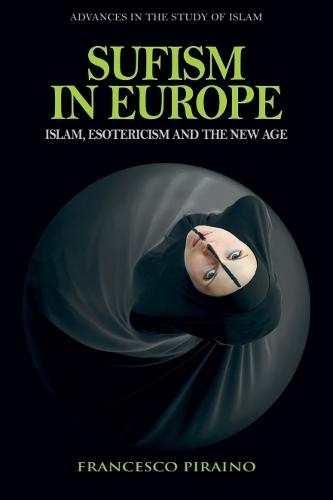 Sufism in Europe: Islam, Esotericism and the New Age