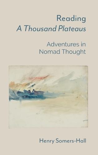 Reading A Thousand Plateaus: Adventures in Nomad Thought